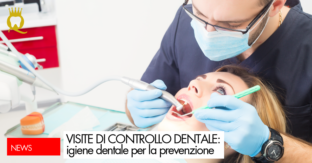 VISITE DI CONTROLLO DENTALE: igiene dentale per la prevenzione
